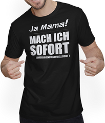 Produktbild von T-Shirt mit Mann Ja Mama mach ich sofort Frecher Spruch für Jugendliche
