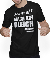 Produktbild von T-Shirt mit Mann Jahaa! Mach gleich morgen vielleicht Frecher Spruch Mädchen