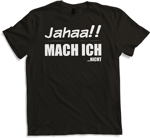 Produktbild von T-Shirt Jahaa!! Mach ich nicht | Lustiger frecher Spruch Teenager