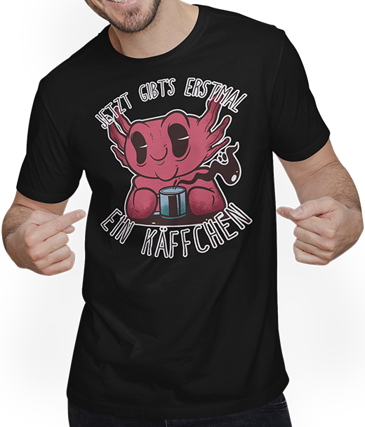 Produktbild von T-Shirt mit Mann Jetzt gibt's erstmal ein Käffchen Axolotl Kaffee Sprüche