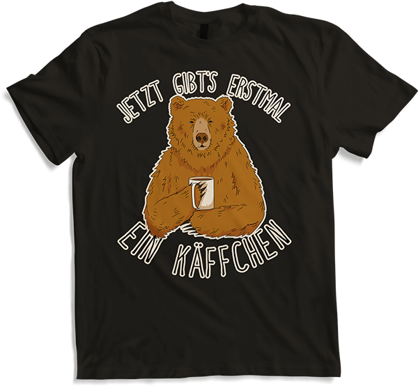 Produktbild von T-Shirt Jetzt gibt's erstmal ein Käffchen Bär Kaffee Sprüche Bären