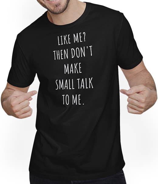 Produktbild von T-Shirt mit Mann Like Me? Don't Small Talk to Me Antisocial Introvert Spruch