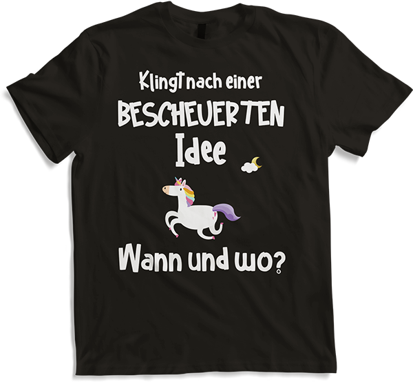 Produktbild von T-Shirt Lustiger Spruch | Einhorn | Bescheuerte Idee | Geschenk