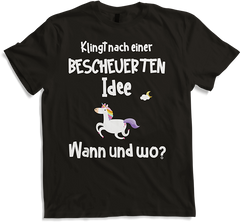 Produktbild von T-Shirt Lustiger Spruch | Einhorn | Bescheuerte Idee | Geschenk