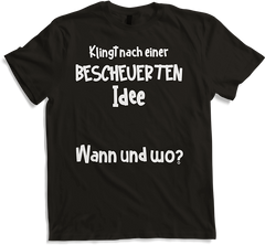 Produktbild von T-Shirt Lustiges Partyshirt | Witziger Spruch | Bescheuerte Idee