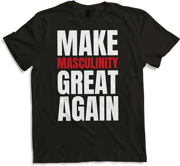 Produktbild von T-Shirt Machen Sie Männlichkeit wieder groß Anti-Liberal Männlich