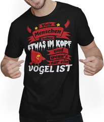 Produktbild von T-Shirt mit Mann Menschen haben was im Kopf und wenn's nur ein Vogel ist