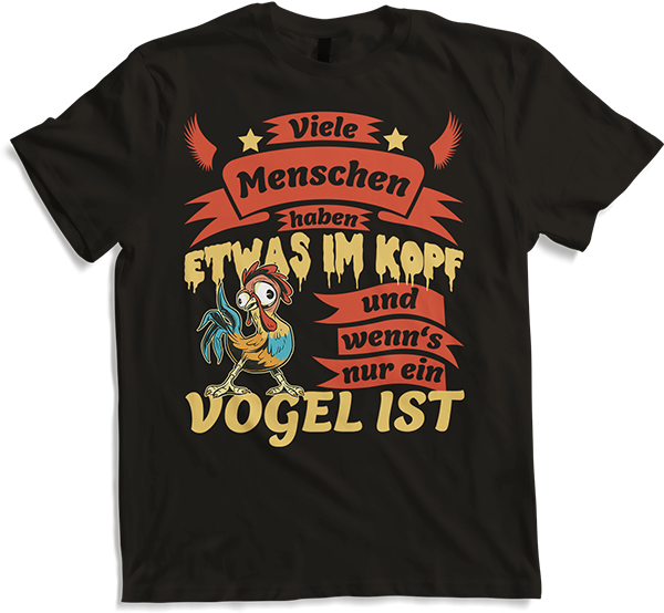 Produktbild von T-Shirt Menschen haben was im Kopf und wenn's nur ein Vogel ist