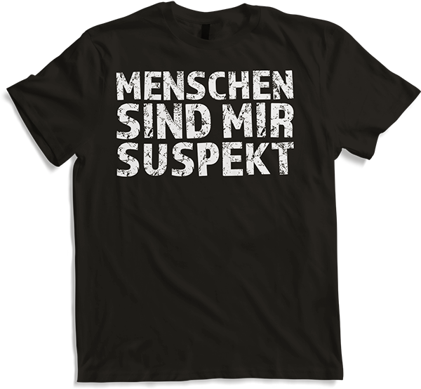 Produktbild von T-Shirt Menschen sind mir suspekt Menschenhass Misanthropen Sprüche