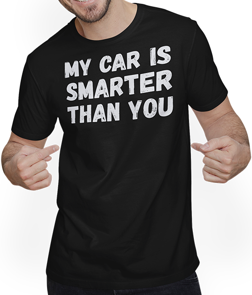 Produktbild von T-Shirt mit Mann My Car Is Smarter Than You | Lustiger Auto-Spruch Fahrer
