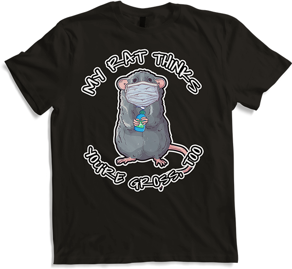 Produktbild von T-Shirt My Rat Thinks You're Gross Too Pet Rat Wearing Gesichtsmaske