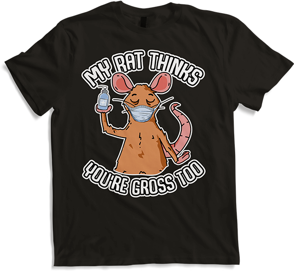 Produktbild von T-Shirt My Rat Thinks You're Gross Too Ratte Spruch Maske Farbratte