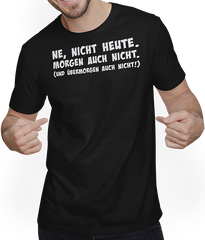 Produktbild von T-Shirt mit Mann Ne nicht heute Lustiger frecher Spruch Teenager Mädchen