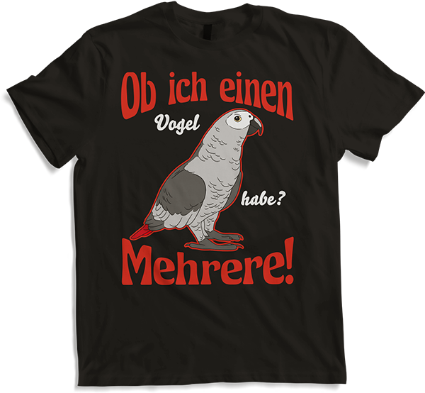 Produktbild von T-Shirt Ob ich einen Vogel habe? Mehrere! Graupapagei Sprüche