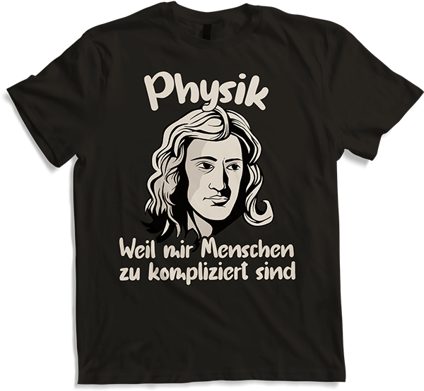 Produktbild von T-Shirt Physik Weil mir Menschen zu kompliziert sind Isaac Newton