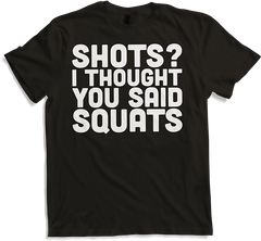 Produktbild von T-Shirt Schüsse? I thought you said Squats Weight Lifting Body Builder