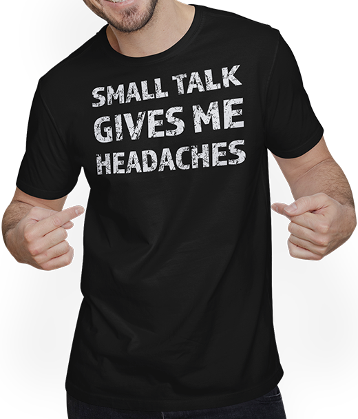 Produktbild von T-Shirt mit Mann Small Talk Gives Me Headaches Antisocial Introvert Spruch
