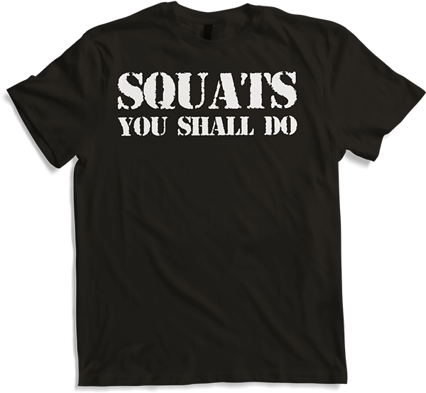 Produktbild von T-Shirt Squats You Shall Do Bodybuilding Gewichtheben Bodybuilder