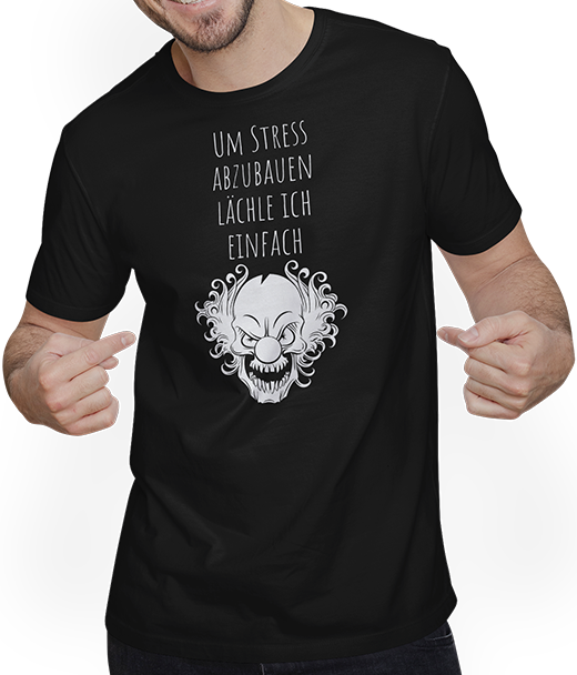 Produktbild von T-Shirt mit Mann Stress abbauen | Lustiger Spruch | Verrückter irrer Clown