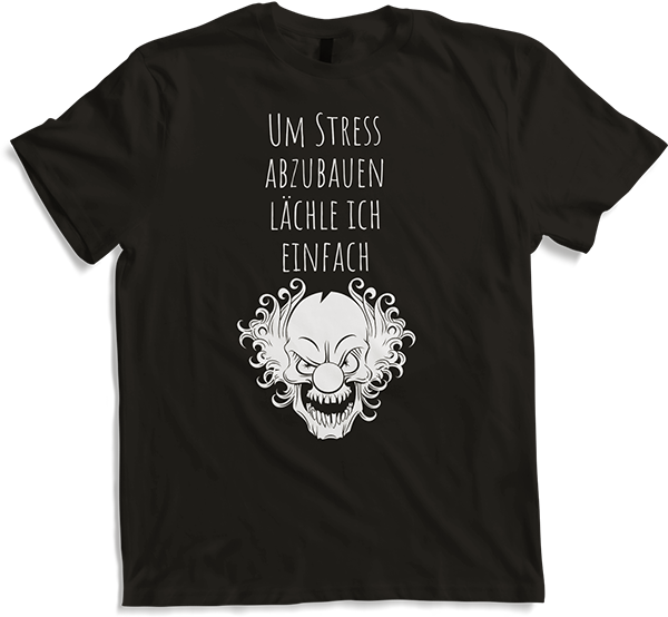 Produktbild von T-Shirt Stress abbauen | Lustiger Spruch | Verrückter irrer Clown