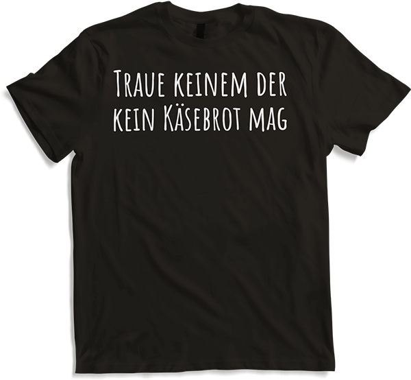 Produktbild von T-Shirt Traue keinem der kein Käsebrot mag Brotzeit Brot Sprüche