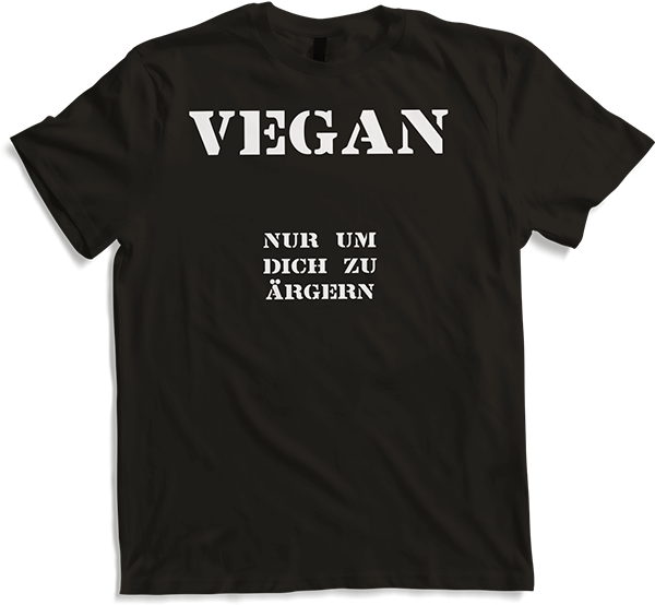 Produktbild von T-Shirt Vegan | Nur um Dich zu ärgern | Lustige Sprüche