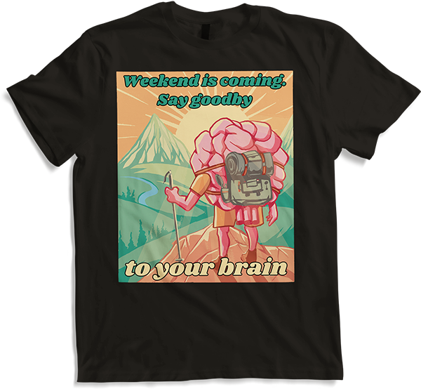 Produktbild von T-Shirt Weekend is coming say Gehirn Sarkastische freche Sprüche