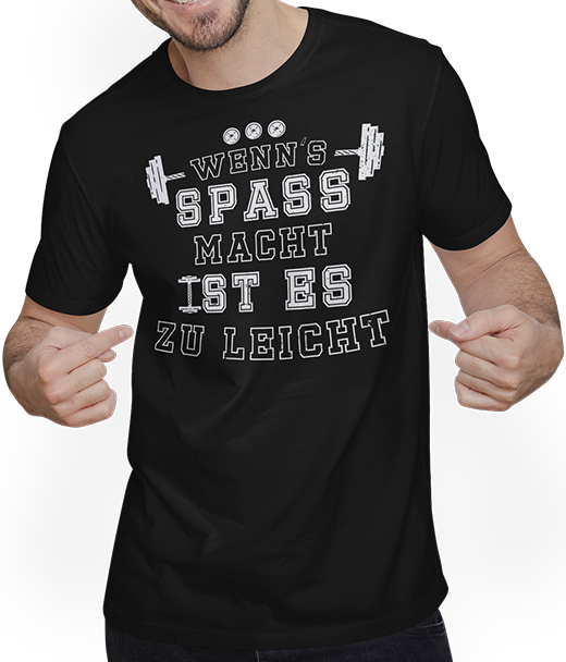 Produktbild von T-Shirt mit Mann Wenn's Spass macht ist es zu leicht Kraftsport Bodybuilding