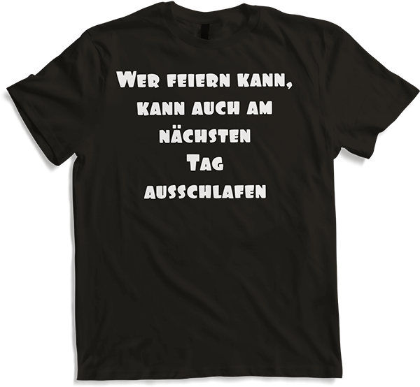 Produktbild von T-Shirt Wer feiern kann kann auch ausschlafen Teenager Party Sprüche