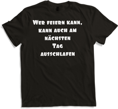 Produktbild von T-Shirt Wer feiern kann kann auch ausschlafen Teenager Party Sprüche