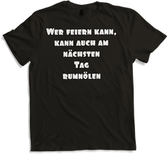 Produktbild von T-Shirt Wer feiern kann kann auch rumnölen Teenager Party Sprüche