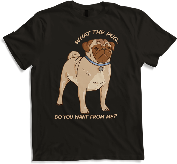 Produktbild von T-Shirt What the Pug Do You Want From Me Cheeky Dog Lustiger Mops Spruch