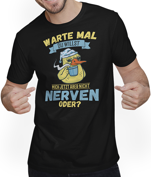 Produktbild von T-Shirt mit Mann Willst Du nerven? Freche Enten Sprüche Gelbe Ente Spruch