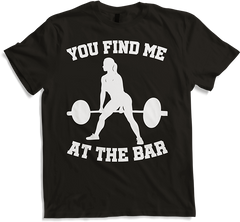 Produktbild von T-Shirt You Find Me At The Bar Bodybuilding Kraftsportler Kreuzheben