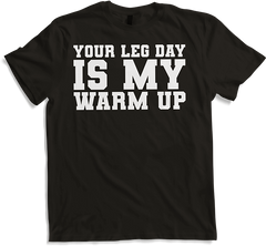 Produktbild von T-Shirt Your Leg Day is my Warm Up Kreuzheben Kniebeugen