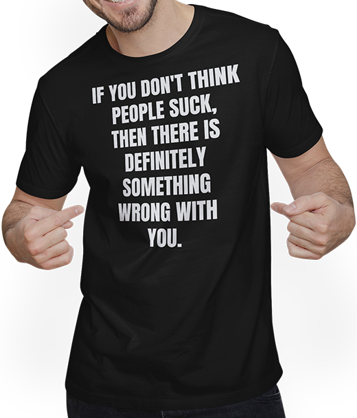 Produktbild von T-Shirt mit Mann Zynischer misanthropischer Spruch Böse Sprüche Menschen