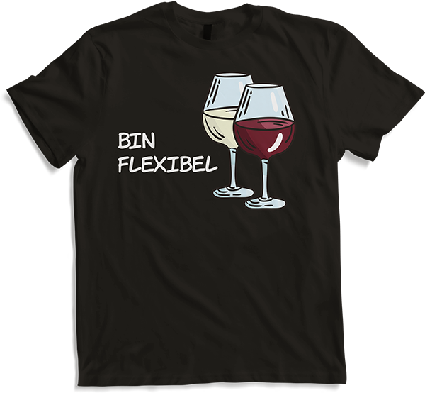 Produktbild von T-Shirt Bin flexibel Rotwein Glas Weißwein Spruch Wein Sprüche