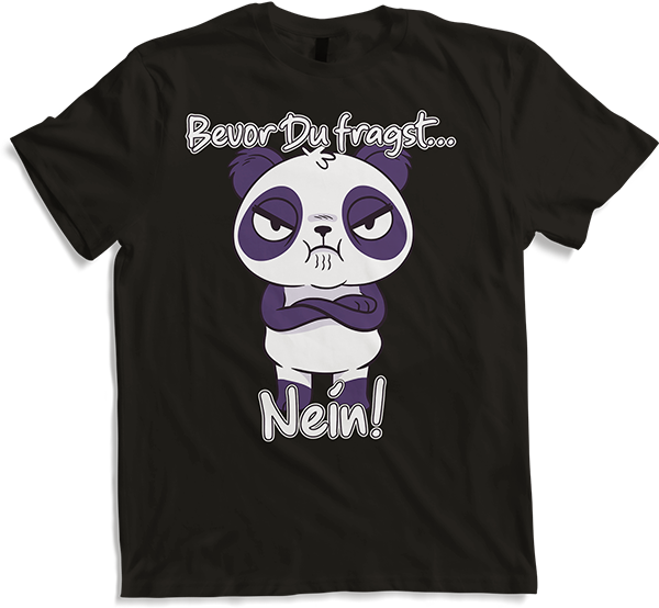 Produktbild von T-Shirt Bevor Du fragst NEIN! Lustiger Spruch Genervter Panda