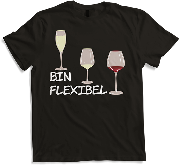 Produktbild von T-Shirt Bin flexibel Rotwein Sekt Weißwein Spruch Wein Sprüche