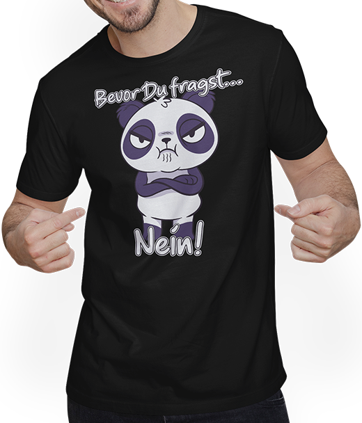 Produktbild von T-Shirt mit Mann Bevor Du fragst NEIN! Lustiger Spruch Genervter Panda
