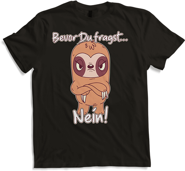 Produktbild von T-Shirt Bevor Du fragst NEIN! Lustiger Spruch Genervtes Faultier