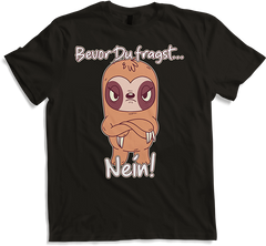 Produktbild von T-Shirt Bevor Du fragst NEIN! Lustiger Spruch Genervtes Faultier