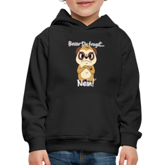 Erdmännchen: Bevor Du fragst Nein! Kinder Premium Hoodie - Schwarz