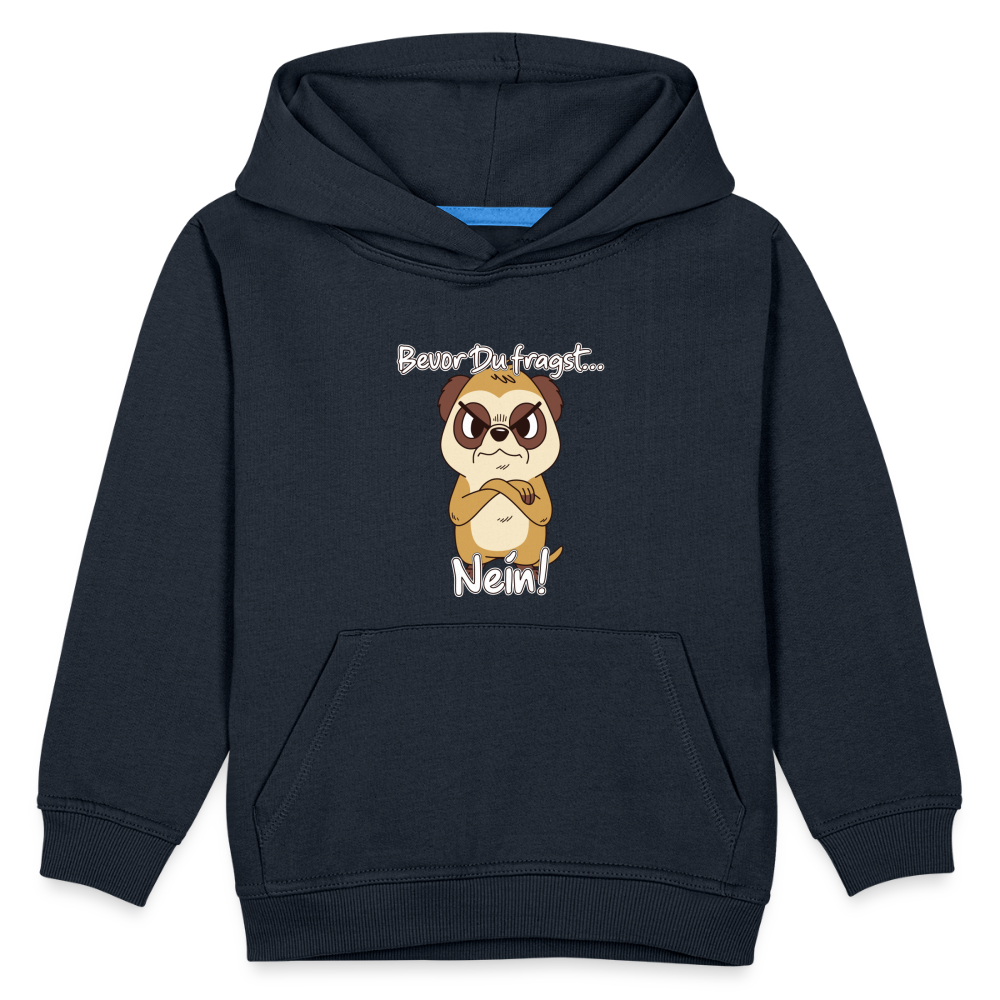 Erdmännchen: Bevor Du fragst Nein! Kinder Premium Hoodie - Navy