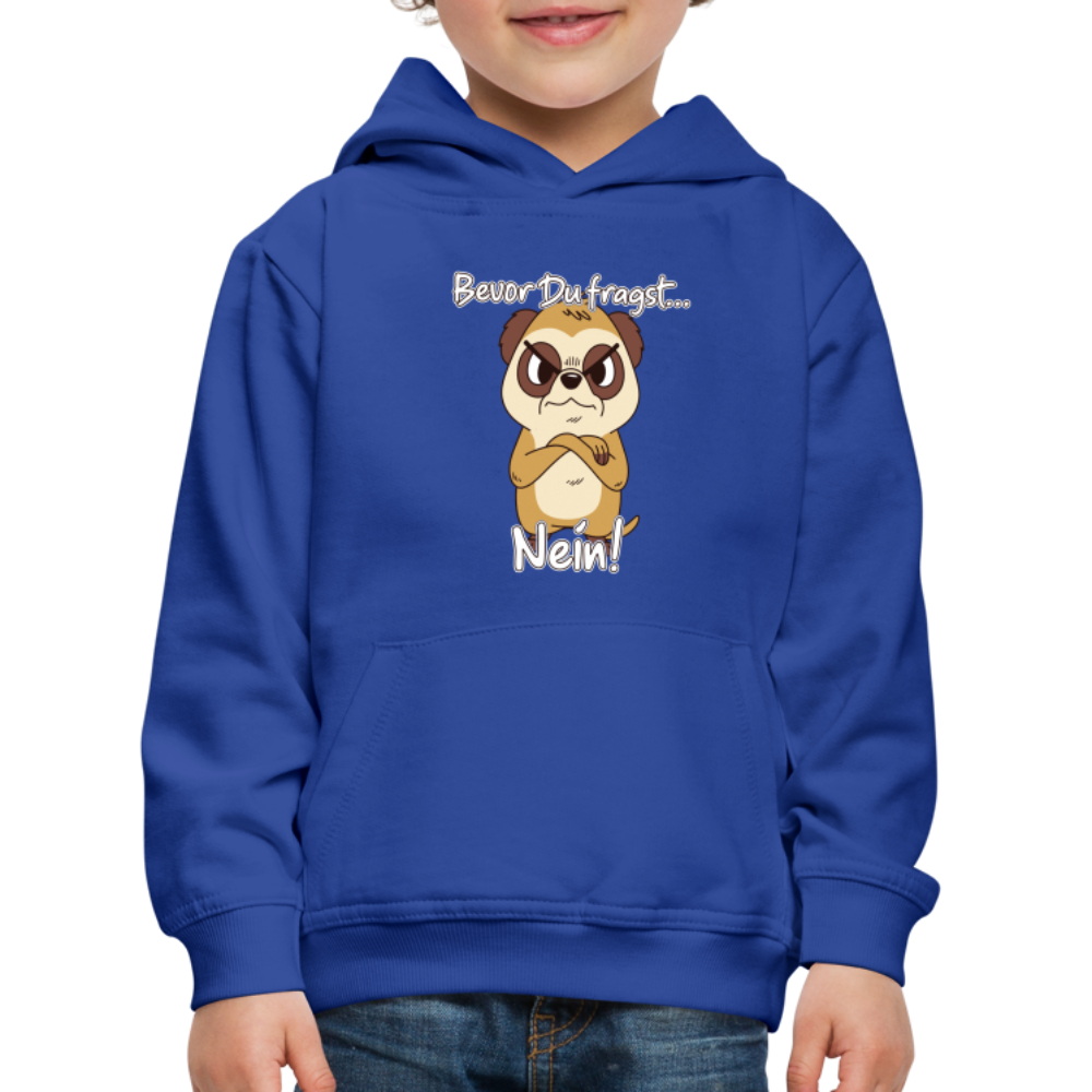 Erdmännchen: Bevor Du fragst Nein! Kinder Premium Hoodie - Royalblau