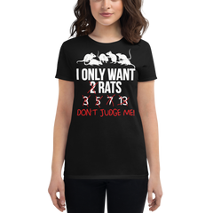 I Only Want 2 Rats | Women's t shirt
