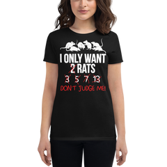 I Only Want 2 Rats | Frauen T-Shirt