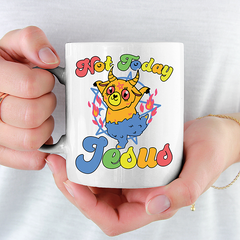 Not Today Jesus II