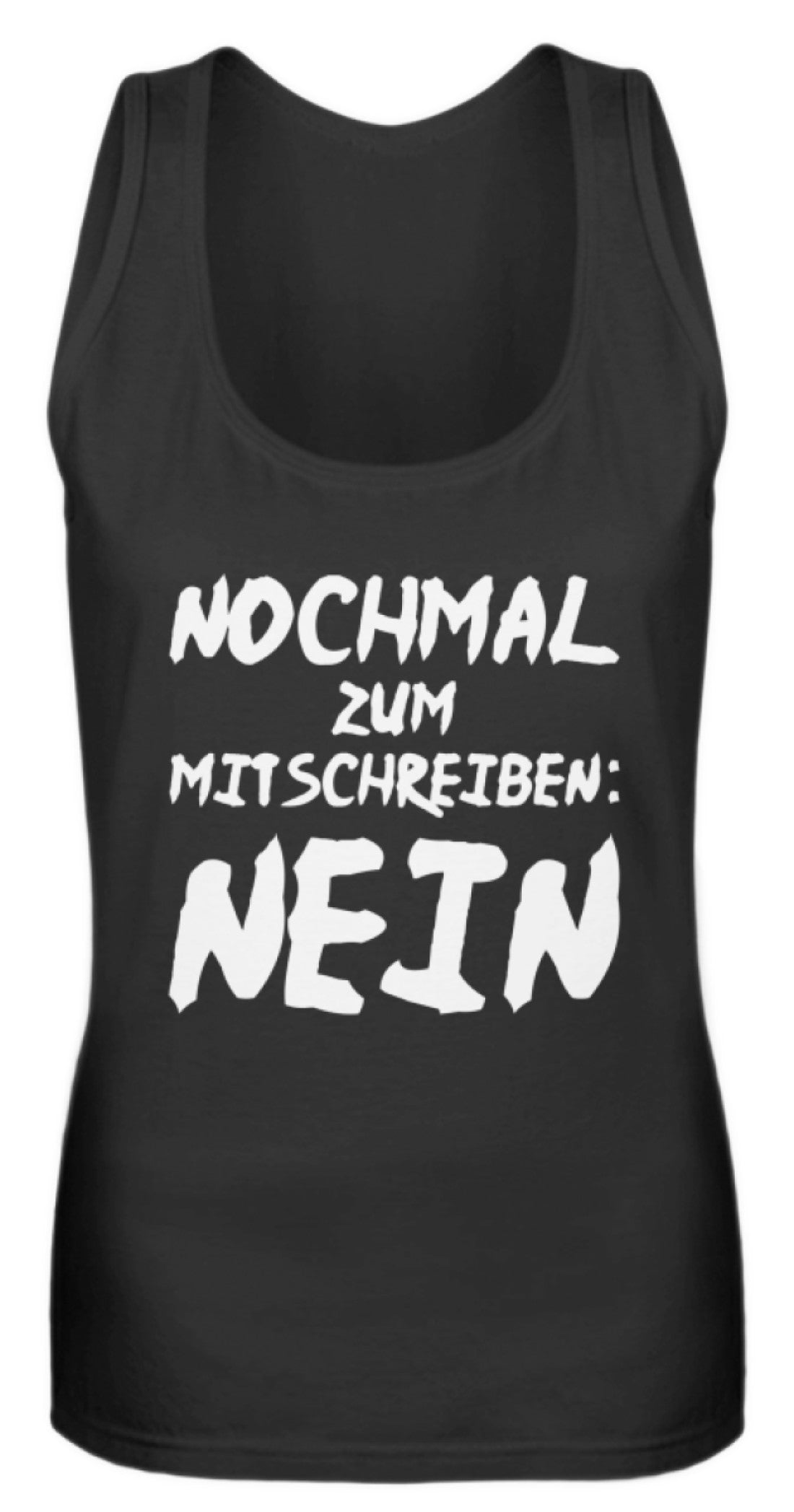 Nochmal zum mitschreiben: Nein | Frauen Tanktop in Black in Größe S