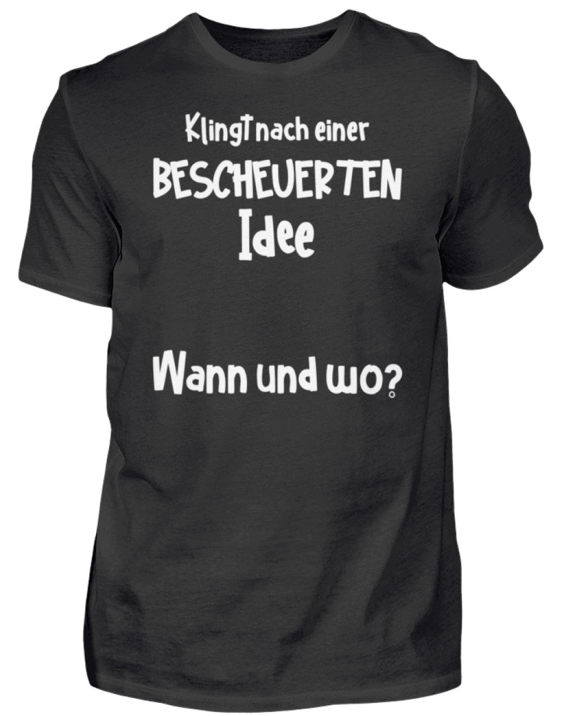 Lustiger Spruch | Bescheuerte Idee | Herren T-Shirt in Black in Größe S